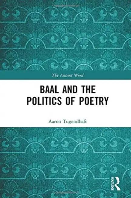 Baal and the Politics of Poetry (English, Aaron Tugendhaft)