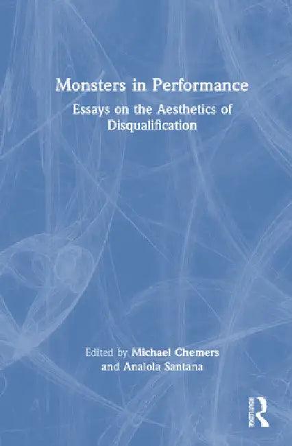 Monsters in Performance (English, Michael Chemers | Analola Santana)