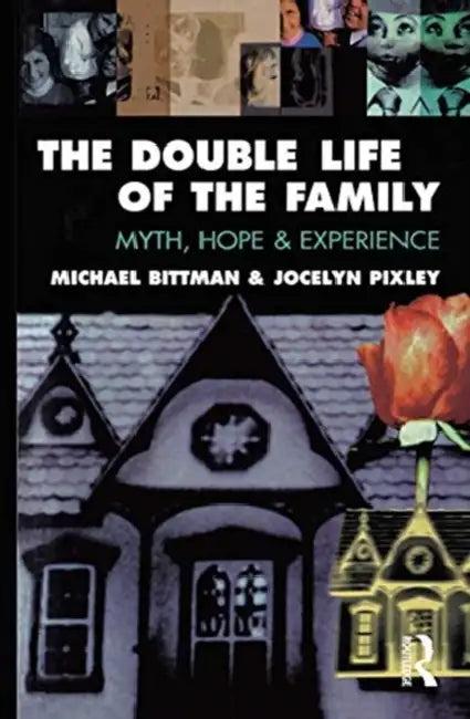 The Double Life of the Family (English, Bittman Michael)