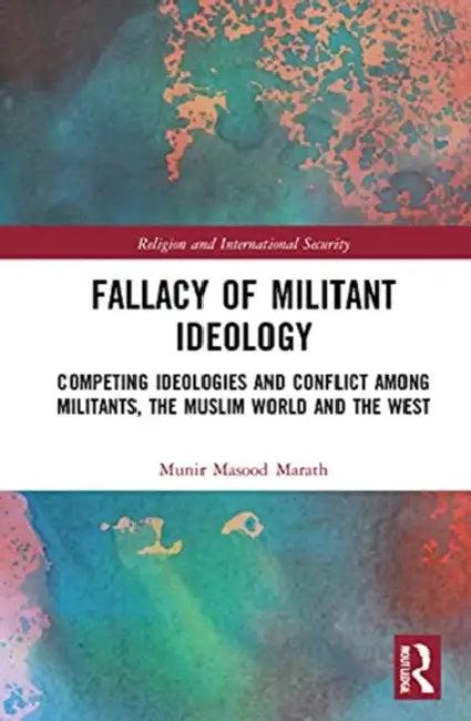 Fallacy of Militant Ideology (English, Marath Munir Masood)