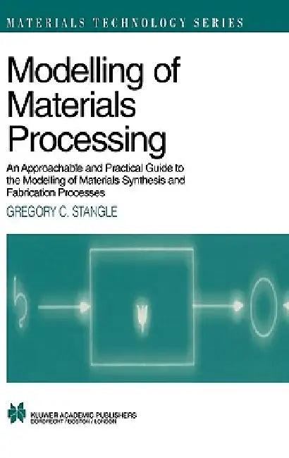 Modelling of Materials Processing (English, Gregory C. Stangle)