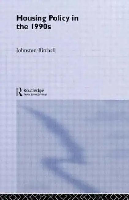 Housing Policy in the 1990s (English, Johnston Birchall)