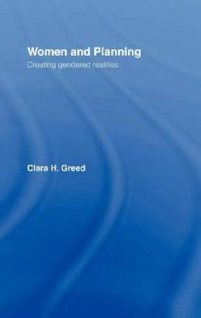 Women and Planning (English, Clara H. Greed)
