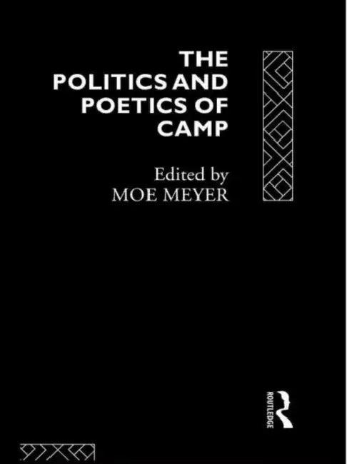 The Politics and Poetics of Camp (English, Meyer Morris)