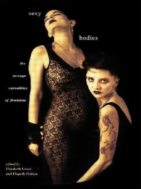 Sexy Bodies (English, Elizabeth Grosz | Elspeth Probyn)
