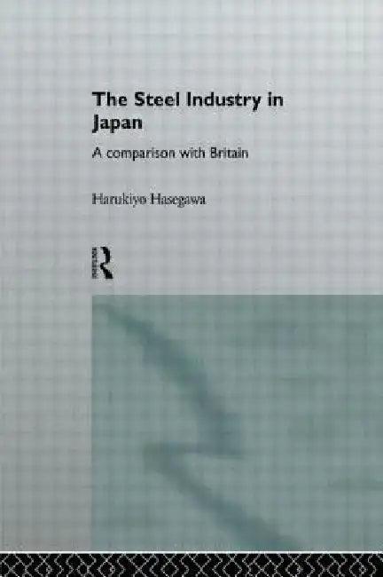 The Steel Industry in Japan (English, Harukiyo Hasegawa)