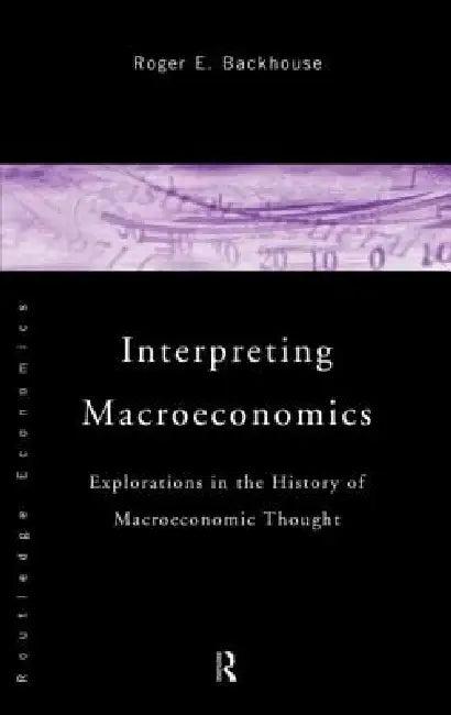 Interpreting Macroeconomics (English, Roger E. Backhouse)