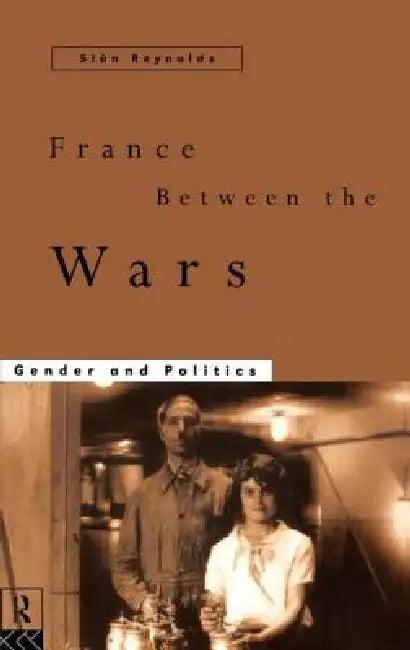 France Between the Wars (English, Sian Reynolds)