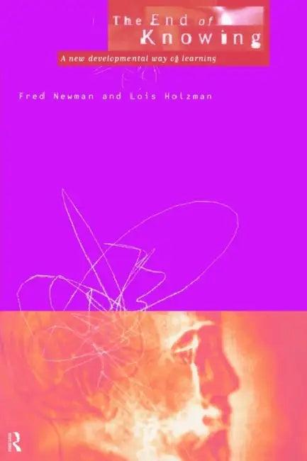 End of Knowing (English, Fred Newman | Lois Holzman)
