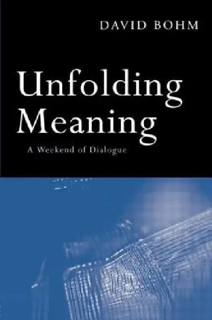 Unfolding Meaning (English, Bohm David)