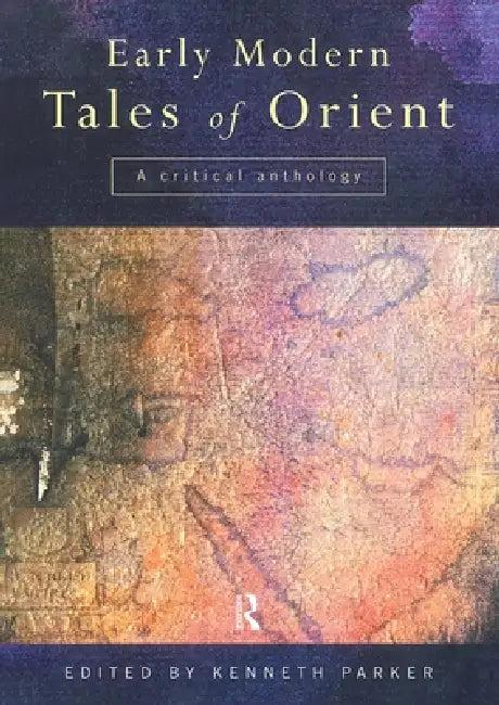 Early Modern Tales of Orient (English, Kenneth Parker)