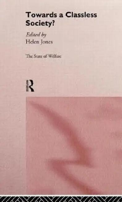 Towards a Classless Society? (English, Helen Jones)