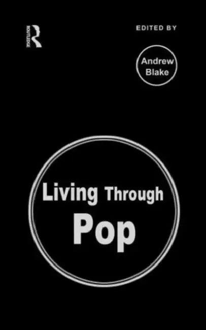 Living Through Pop (English, Blake Andrew)