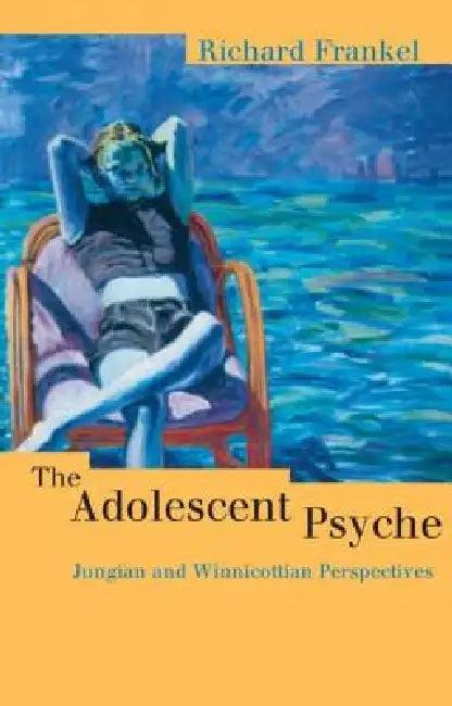 The Adolescent Psyche (English, Richard Frankel)