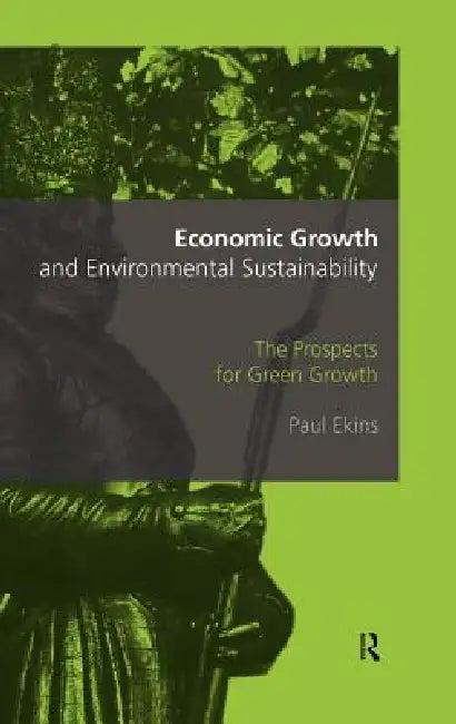 Economic Growth and Environmental Sustainability (English, Paul Ekins)