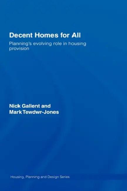 Decent Homes for All (English, Nick Gallent | Mark Tewdwr-Jones)