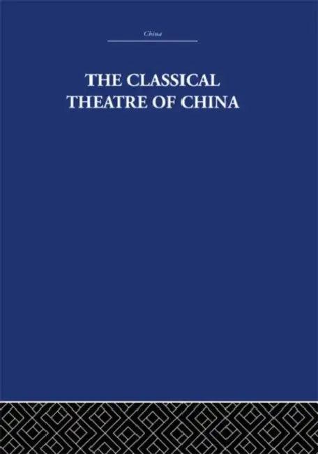 The Classical Theatre of China (English, A.C. Scott)