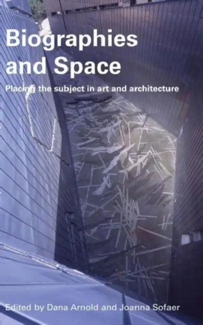 Biographies & Space (English, Dana Arnold | Joanna Sofaer Derevenski)