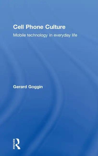 Cell Phone Culture (English, Gerard Goggin)