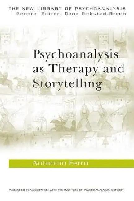 Psychoanalysis as Therapy and Storytelling (English, Antonino Ferro | Philip Slotkin)