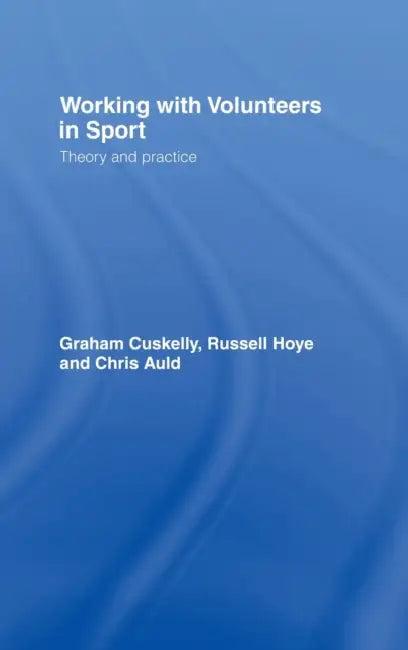 Working with Volunteers in Sport (English, Graham Cuskelly | Russell Hoye | Chris Auld)