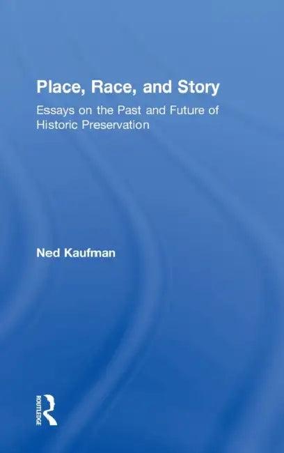 Place, Race, and Story (English, Ned Kaufman)