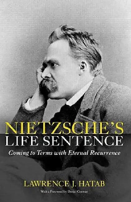 Nietzsche's Life Sentence (English, Lawrence Hatab)
