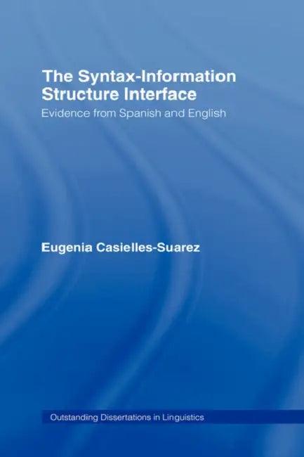 The Syntax-Information Structure Interface (English, Eugenia Casielles-Suárez)