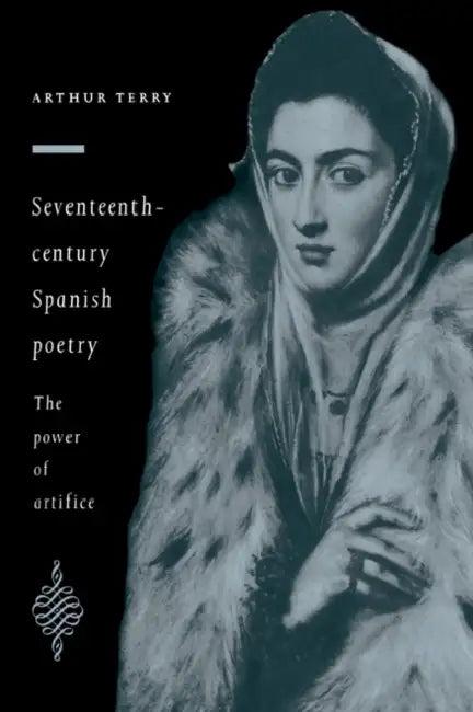 Seventeenth-Century Spanish Poetry (English, Arthur Terry)