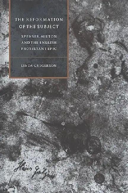 The Reformation of the Subject (English, Linda Gregerson | Gregerson Linda | Stephen Orgel)