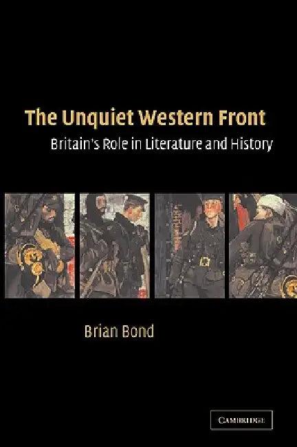 The Unquiet Western Front (English, Brian Bond)