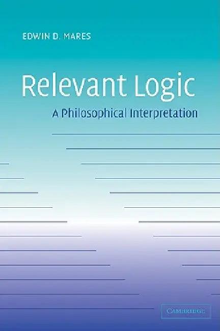 Relevant Logic (English, Edwin D. Mares | Mares Edwin D.)