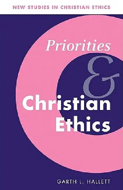 Priorities and Christian Ethics (English, Garth L. Hallett)