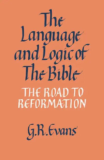 The Language and Logic of the Bible (English, G. R. Evans)