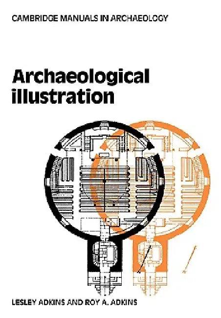 Archaeological Illustration (English, Lesley Adkins | Roy Adkins)