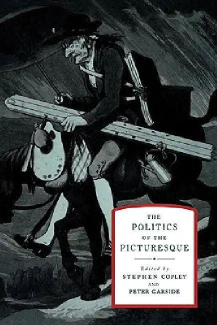 The Politics of the Picturesque (English, Stephen Copley | Peter Garside)