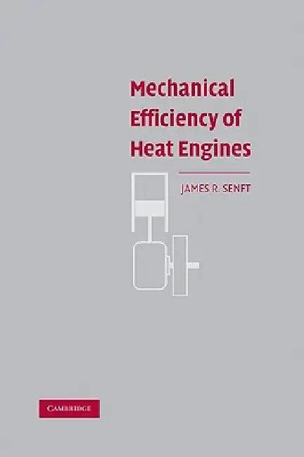 Mechanical Efficiency of Heat Engines (English, James R. Senft)