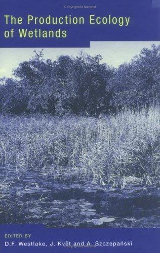 The Production Ecology of Wetlands (English, D. F. Westlake | A. Szczepanski | J. Kvet)