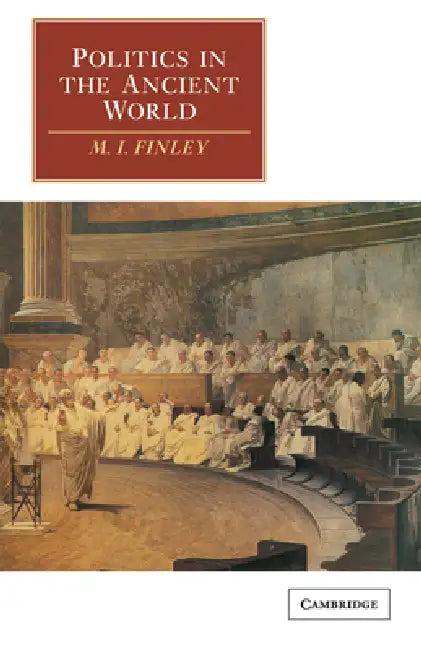 Politics in the Ancient World (English, Moses Finley | Moses I. Finley | M. I. Finley)