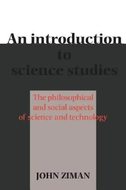 An Introduction to Science Studies (English, J. M. Ziman)