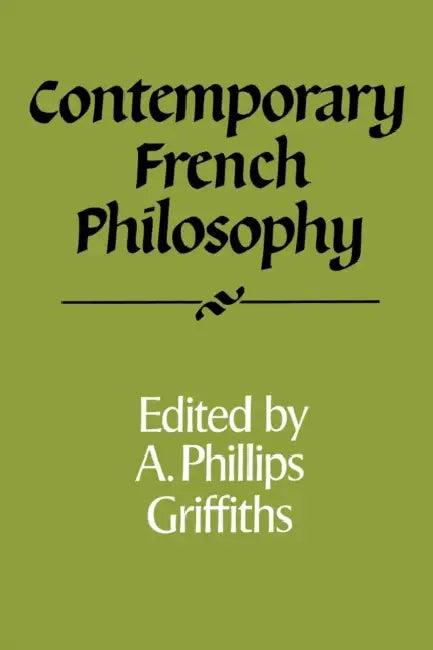 Contemporary French Philosophy (English, A. Phillips Griffiths)