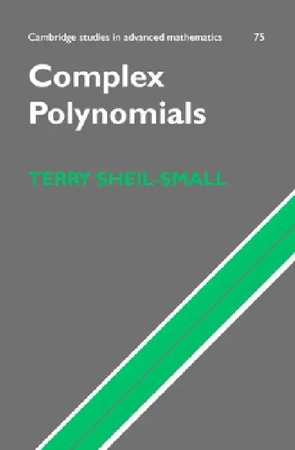 Complex Polynomials (English, T. Sheil-Small | Bela Bollobas | W. Fulton)
