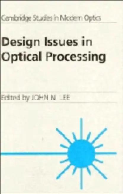 Design Issues Optical Processi (English, John N. Lee)