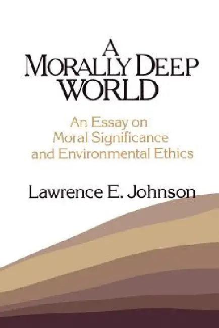 Morally Deep World (English, Lawrence E. Johnson)