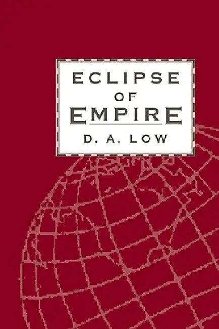 Eclipse of Empire (English, Donald a. Low | Donald A. Low | Low D. a.)