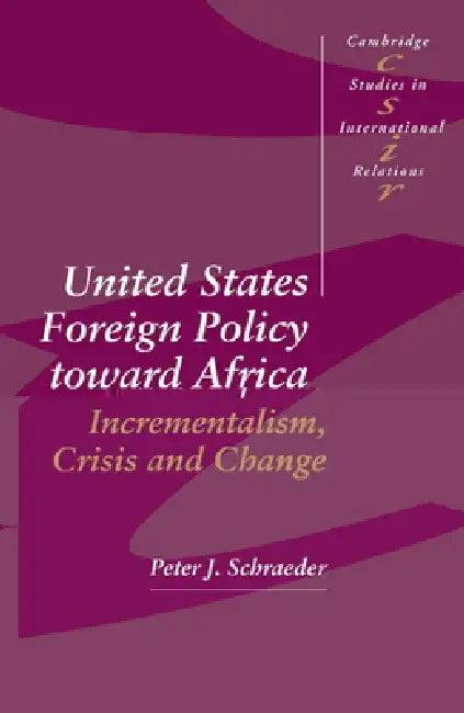 United States Foreign Policy Toward Africa (English, Peter J. Schraeder | Steve Smith | Thomas J. Biersteker)