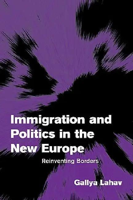 Immigration and Politics in the New Europe (English, Gallya Lahav | Andreas F Llesdal | Johan P. Olsen)
