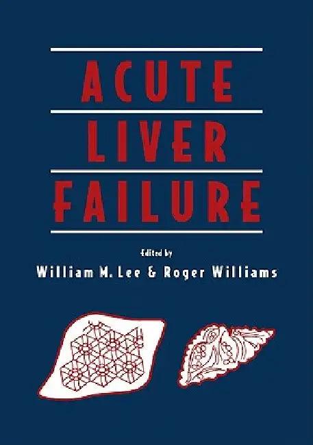 Acute Liver Failure (English, William M. Lee | Roger Williams | Jean-Pierre Benhamou)
