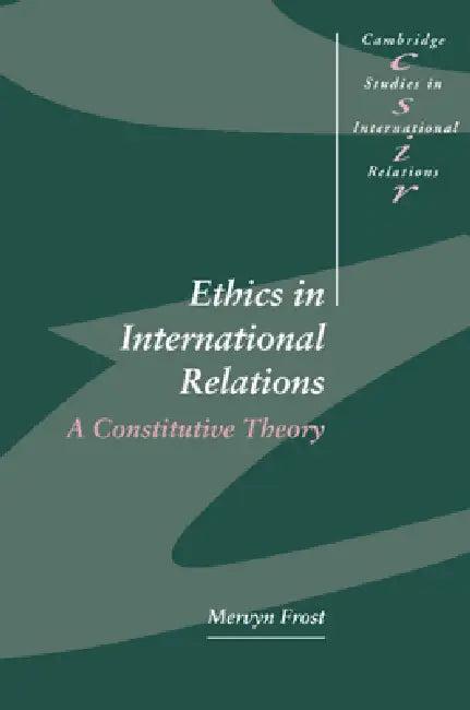 Ethics in International Relations (English, Mervyn Frost | Frost Mervyn)