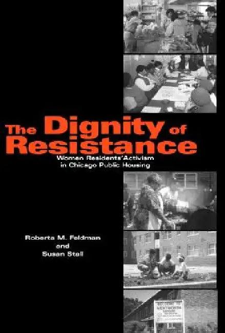 The Dignity of Resistance (English, Roberta M. Feldman | Susan Stall)